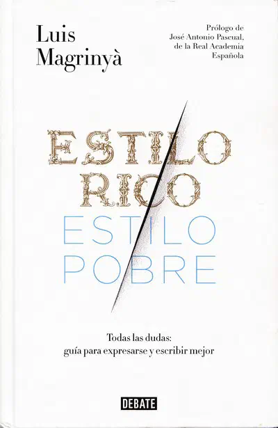 Estilo rico, estilo pobre Luis Magrinyà Debate, 2015 ISBN: 9788499925417